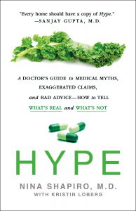 Hype: A Doctor's Guide to Medical Myths, Exaggerated Claims, and Bad Advice and How to Tell What's Real and What's Not